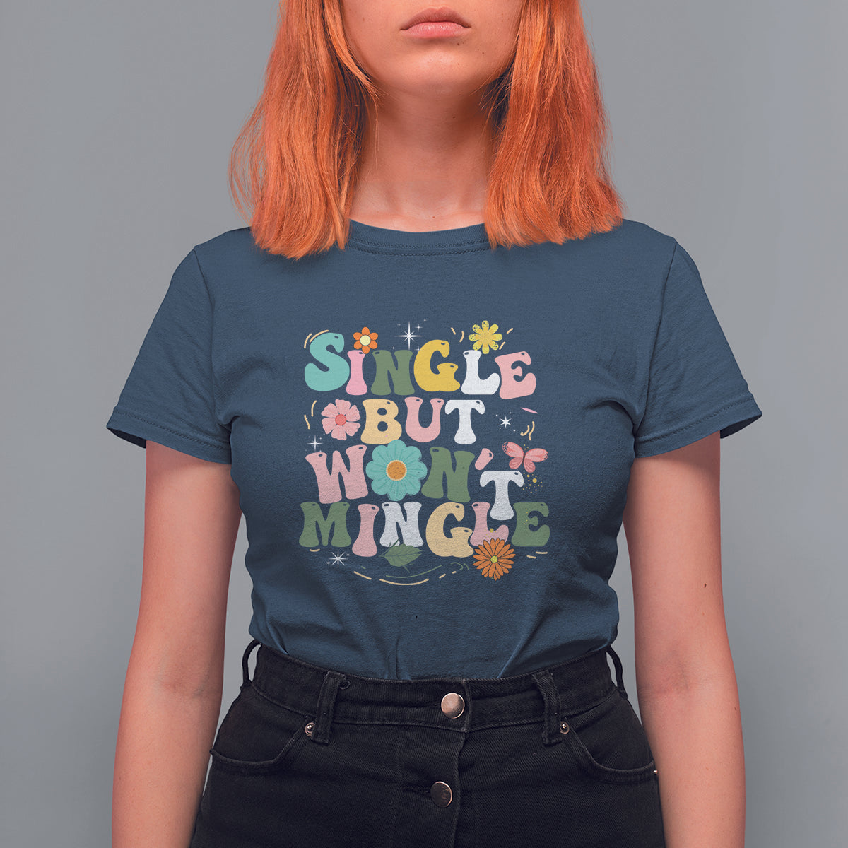 Single But Won't Mingle T Shirt For Women - Wonder Print Shop