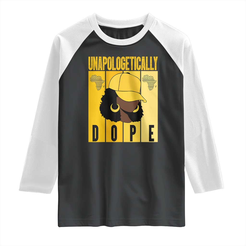 Unapologetically Dope Raglan Shirt Black History Month African America