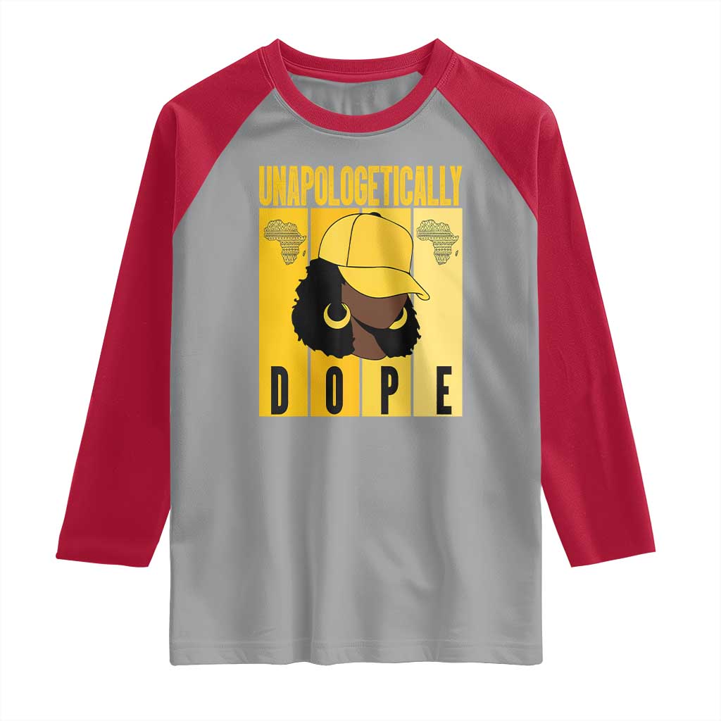 Unapologetically Dope Raglan Shirt Black History Month African America