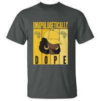 Unapologetically Dope Black History Month African America T Shirt - Wonder Print Shop