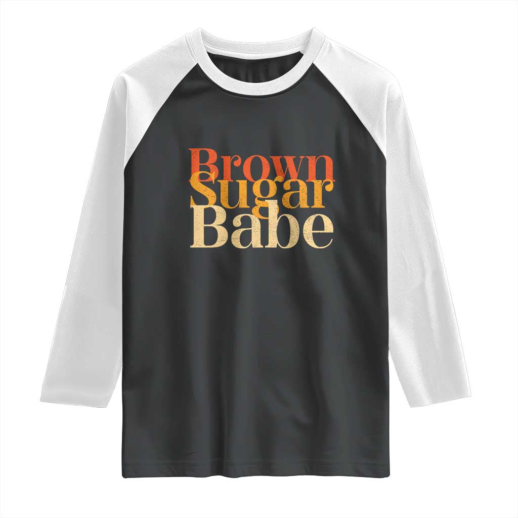 Brown Sugar Babe Raglan Shirt Proud Black History Women Pride Juneteenth