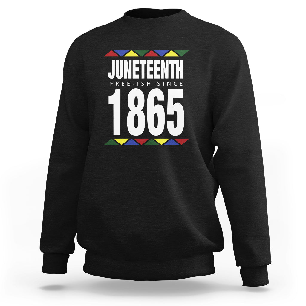 Free Ish Since 1865 Sweatshirt - Wonder Print Shop