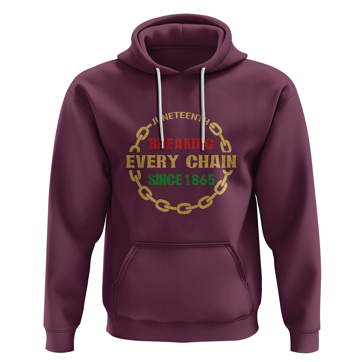 1865 Hoodie Juneteenth Breaking Every Chain - Wonder Print Shop