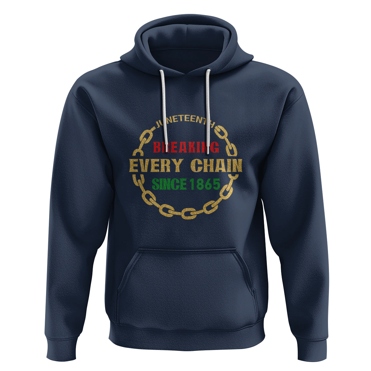 1865 Hoodie Juneteenth Breaking Every Chain - Wonder Print Shop