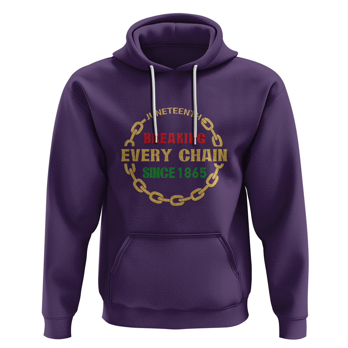 1865 Hoodie Juneteenth Breaking Every Chain - Wonder Print Shop