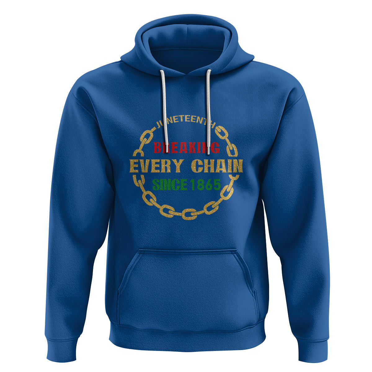 1865 Hoodie Juneteenth Breaking Every Chain - Wonder Print Shop