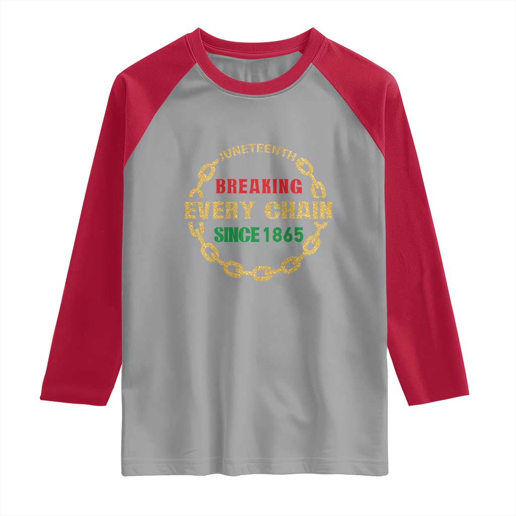 Juneteenth 1865 Raglan Shirt Breaking Every Chain Black Freedom June 19th