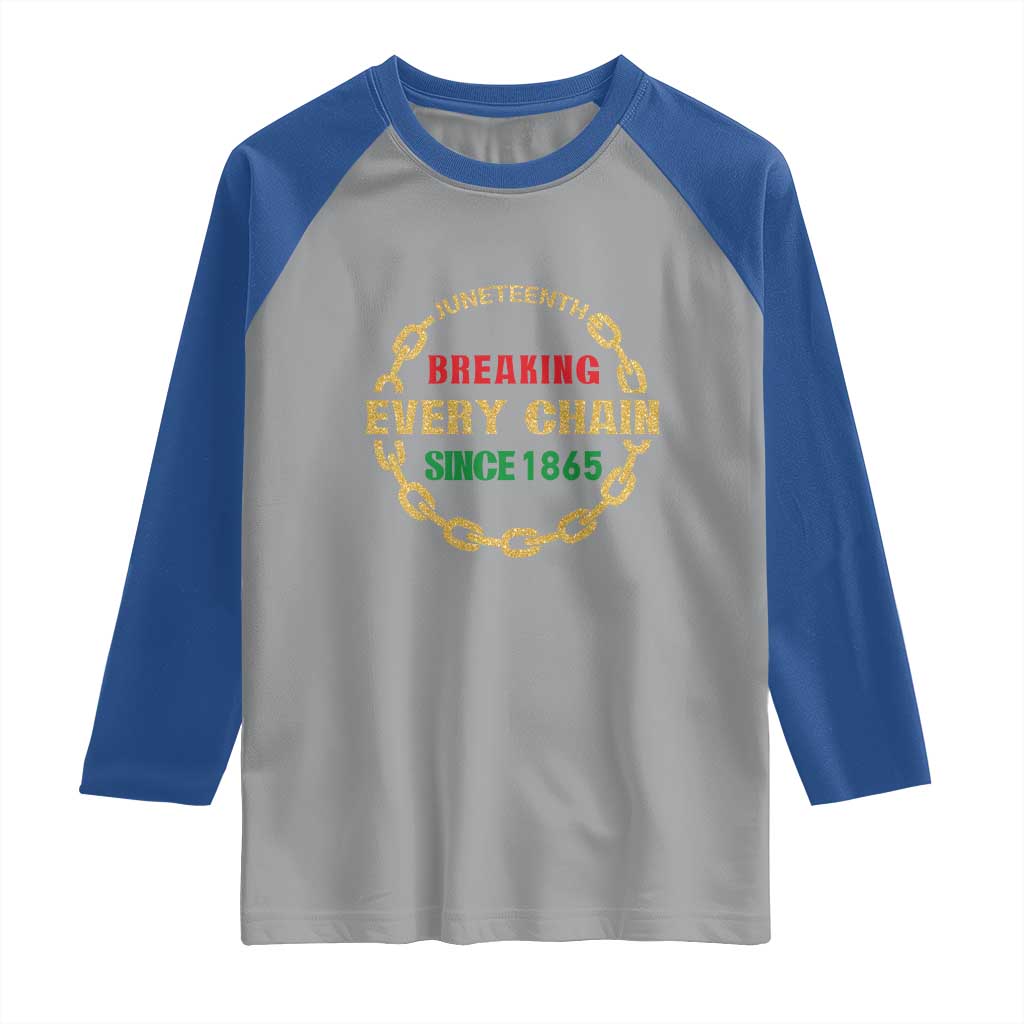 Juneteenth 1865 Raglan Shirt Breaking Every Chain Black Freedom June 19th