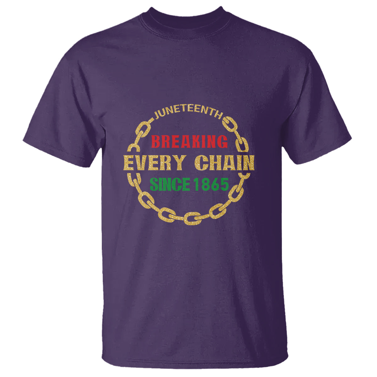 1865 T Shirt Juneteenth Breaking Every Chain - Wonder Print Shop