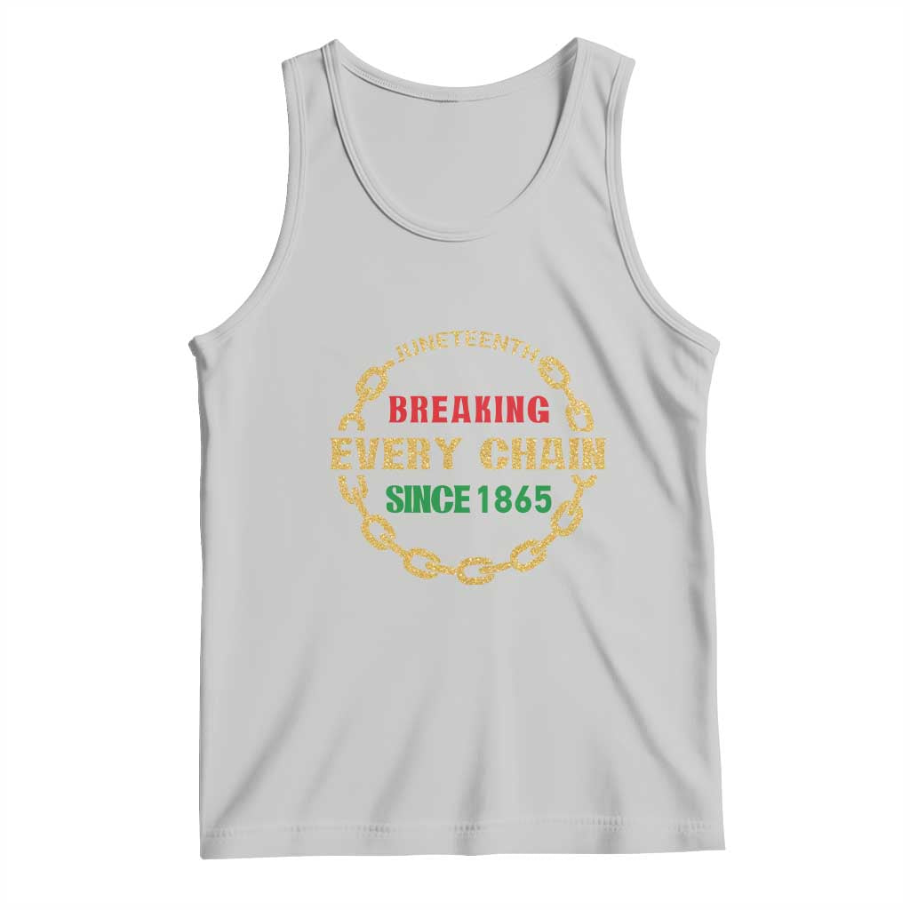 Juneteenth 1865 Tank Top Breaking Every Chain Black Freedom June 19th