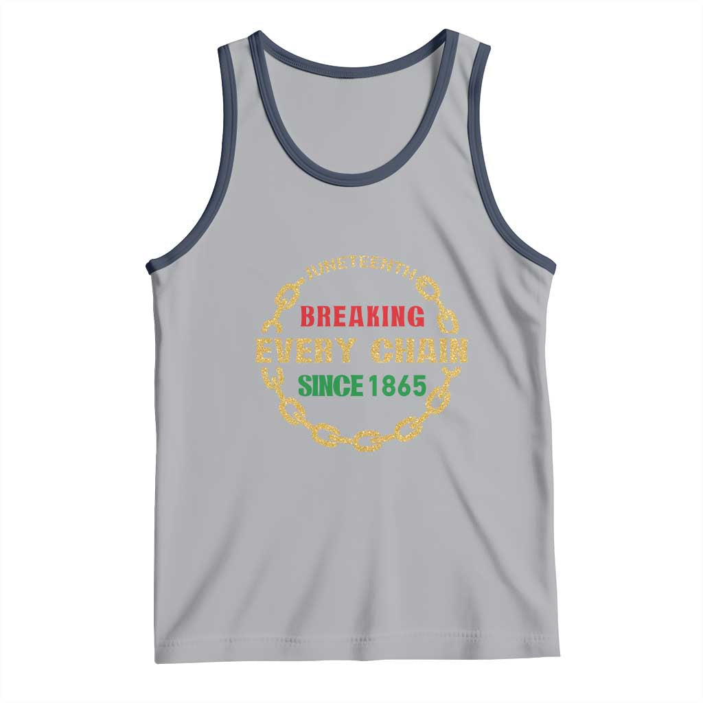 Juneteenth 1865 Tank Top Breaking Every Chain Black Freedom June 19th