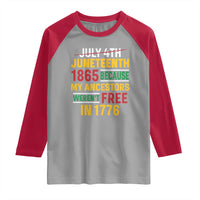Juneteenth 1865 Raglan Shirt Not July 4th Because My Ancestors Weren't Free in 1776