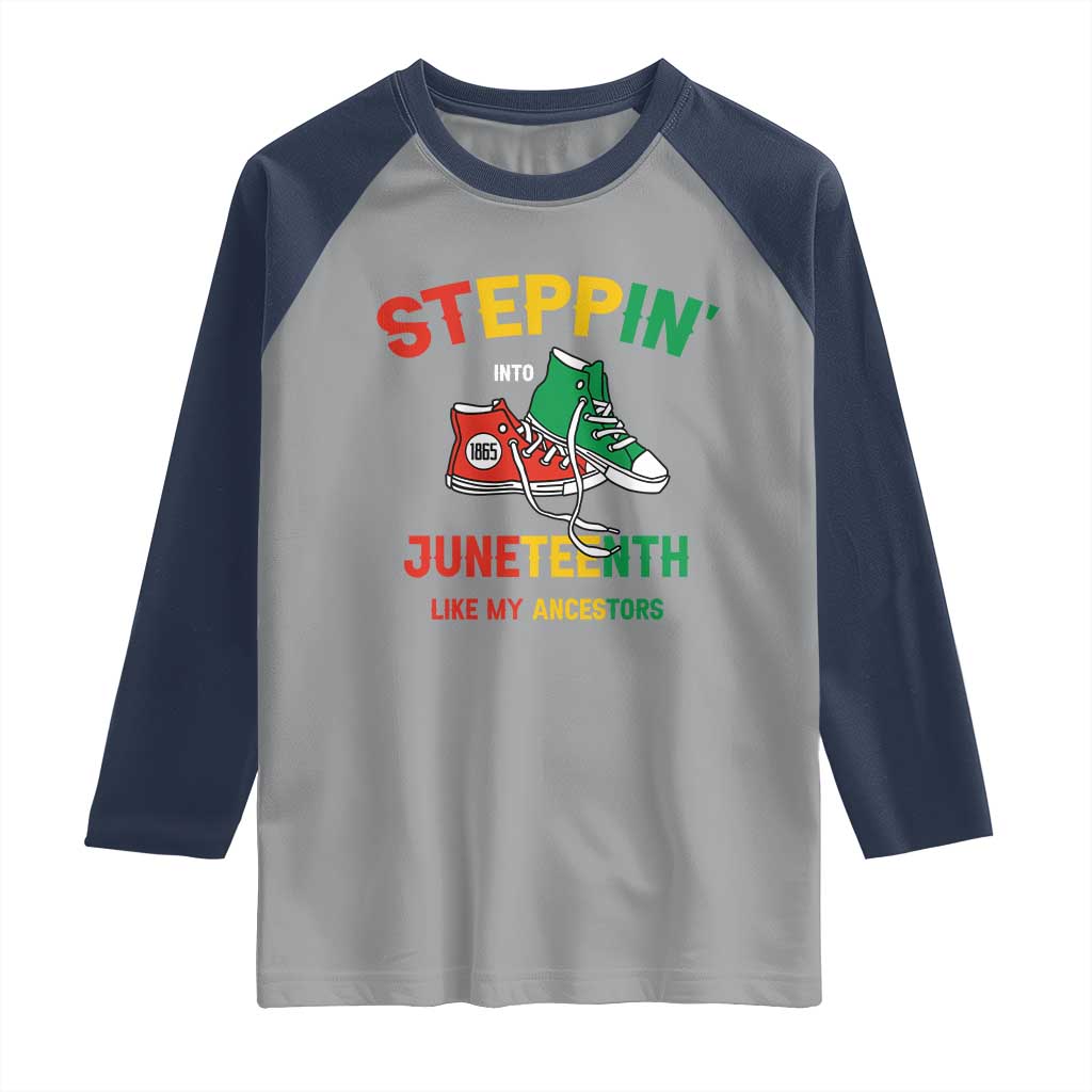 Stepping into Juneteenth 1865 Raglan Shirt Like My Ancestors Sneakers