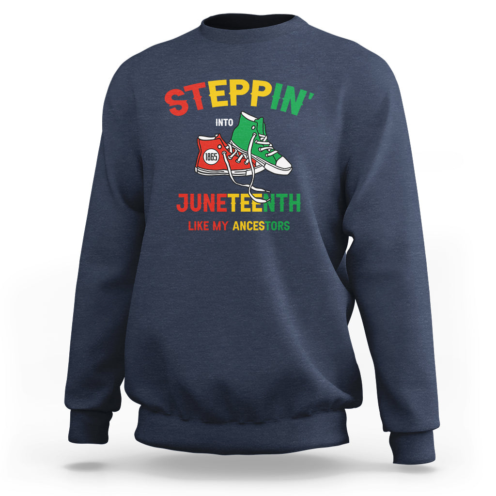 Stepping into Juneteenth Sweatshirt Like My Ancestors Sneakers 1865 - Wonder Print Shop