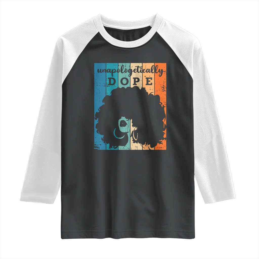 Unapologetically Dope Black Raglan Shirt African American Pride