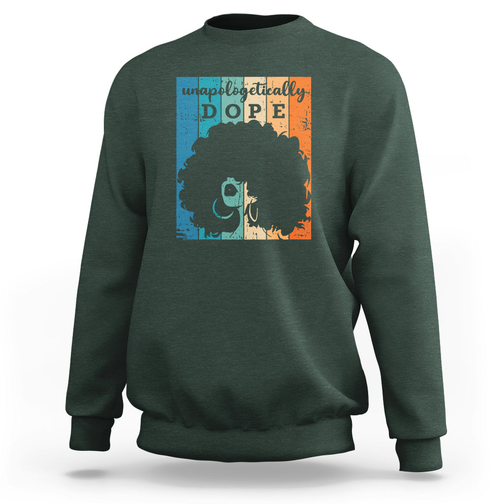 Unapologetically Dope Black History Month African American Sweatshirt - Wonder Print Shop