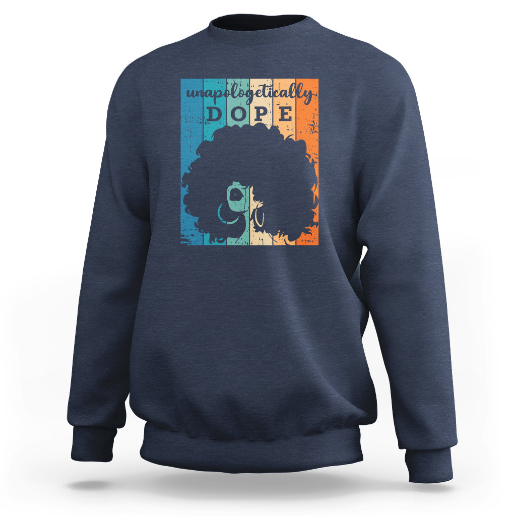 Unapologetically Dope Black History Month African American Sweatshirt - Wonder Print Shop