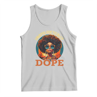 Black Women Unapologetically Dope Tank Top Juneteenth Black History