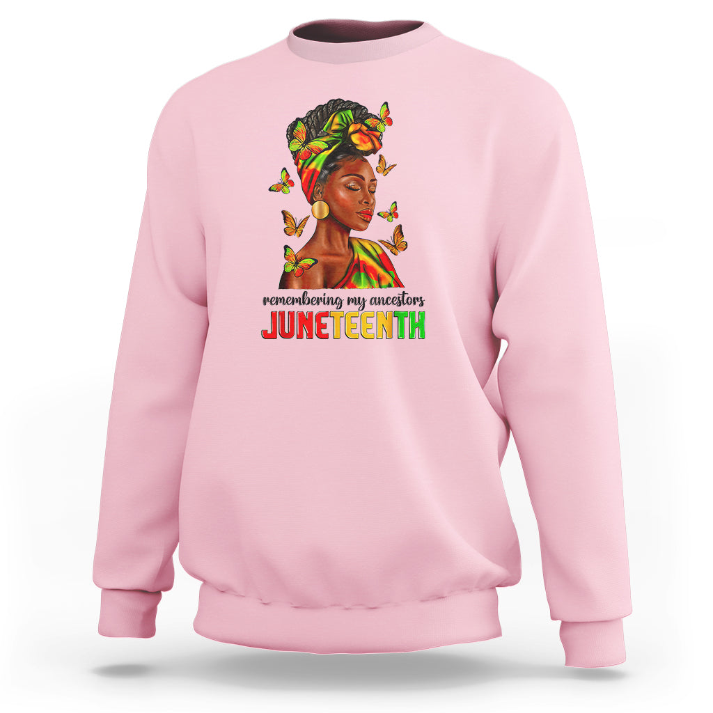 Remembering My Ancestors Juneteenth Celebrate Black Women Sweatshirt - Wonder Print Shop