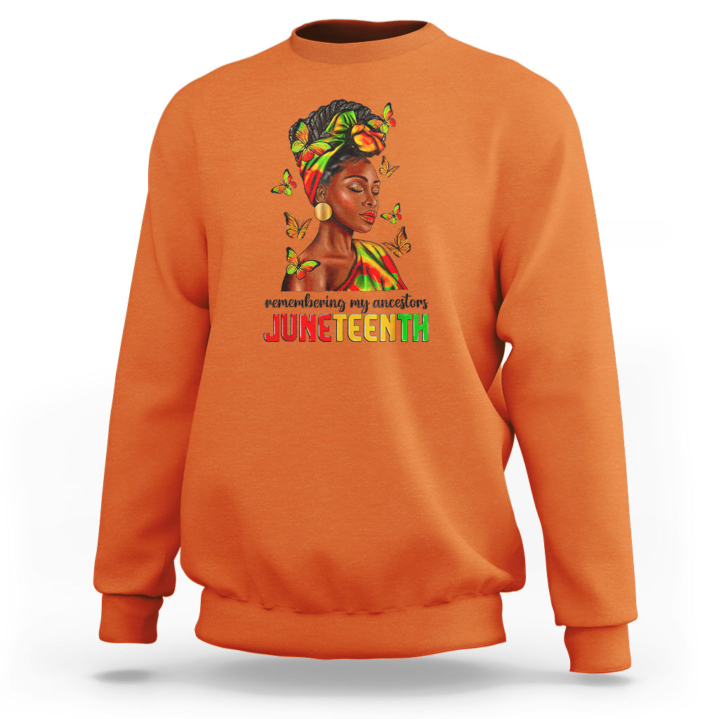 Remembering My Ancestors Juneteenth Celebrate Black Women Sweatshirt - Wonder Print Shop