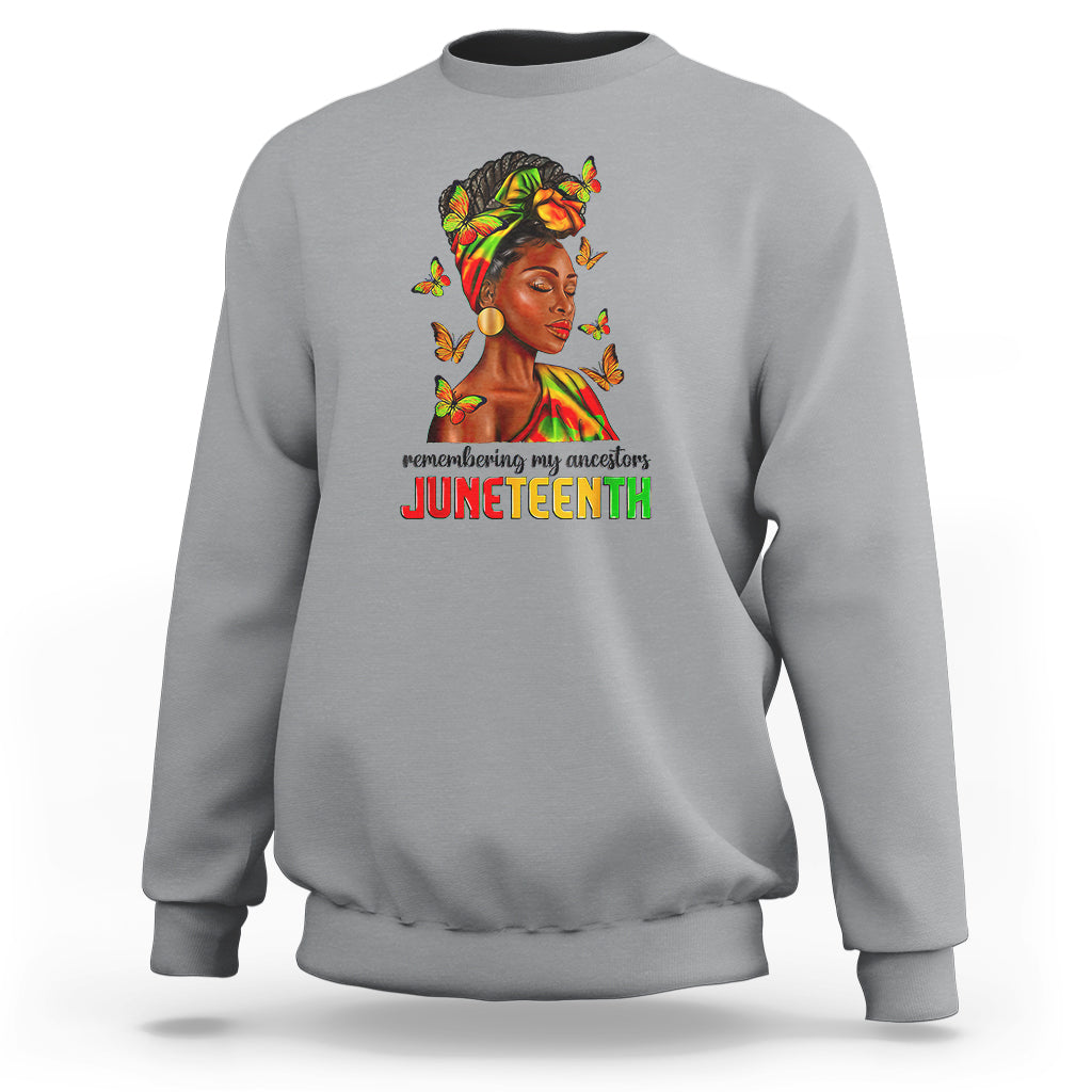 Remembering My Ancestors Juneteenth Celebrate Black Women Sweatshirt - Wonder Print Shop