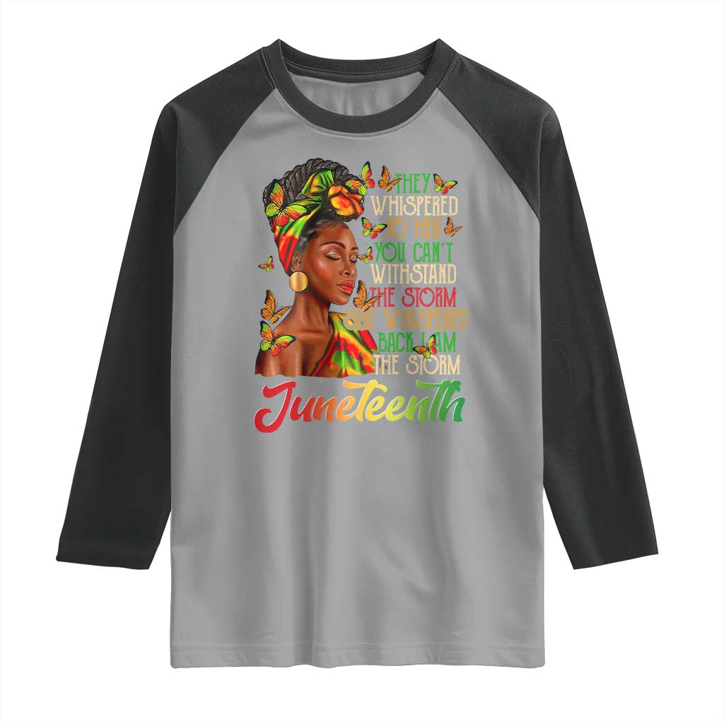 Juneteenth Black Women Raglan Shirt I Am The Storm Black History Month