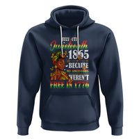 Juneteenth Hoodie For Black Women Because My Ancestor Weren't Free 1776 - Wonder Print Shop