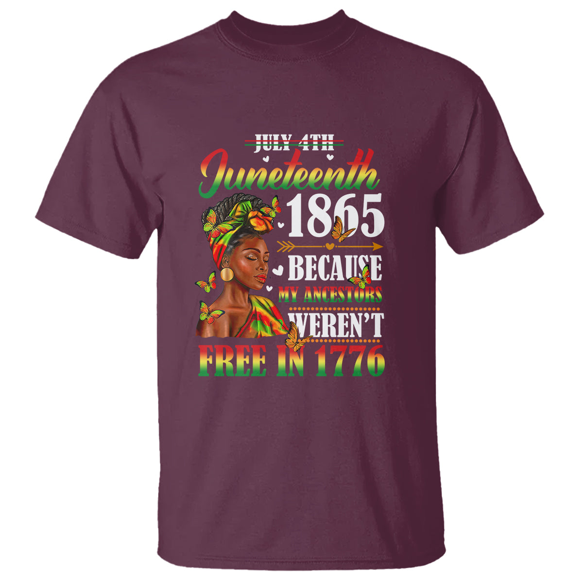 Juneteenth T Shirt For Black Women Because My Ancestor Weren't Free 1776 - Wonder Print Shop