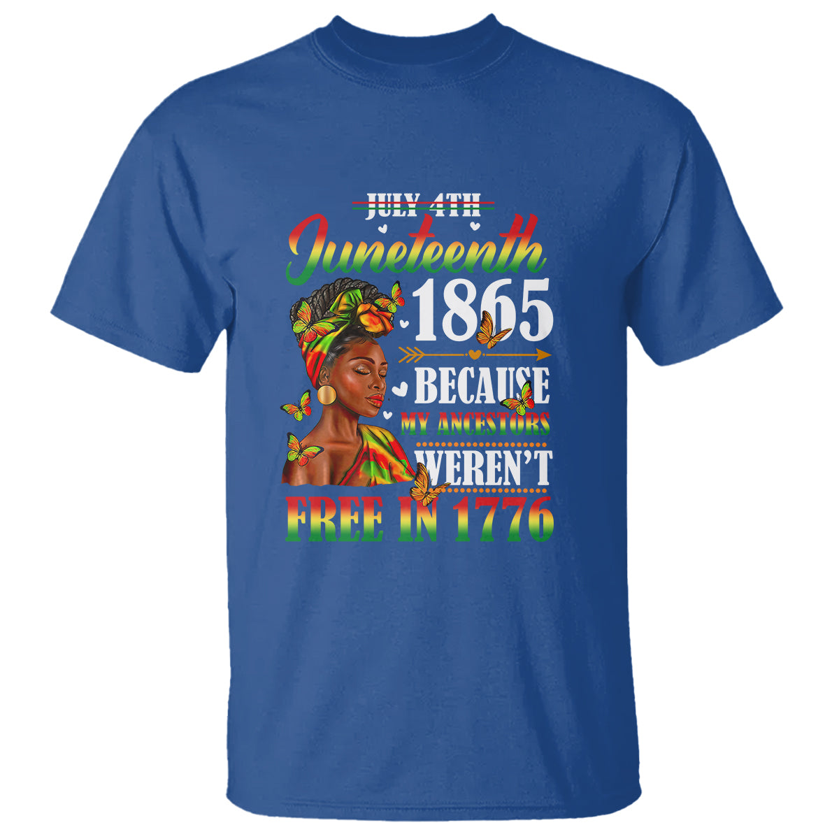 Juneteenth T Shirt For Black Women Because My Ancestor Weren't Free 1776 - Wonder Print Shop