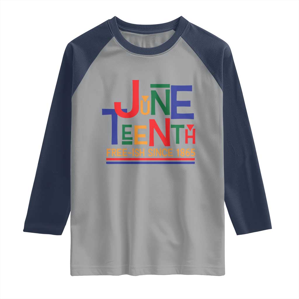 Free Ish Since 1865 Raglan Shirt Juneteenth Celebration Retro