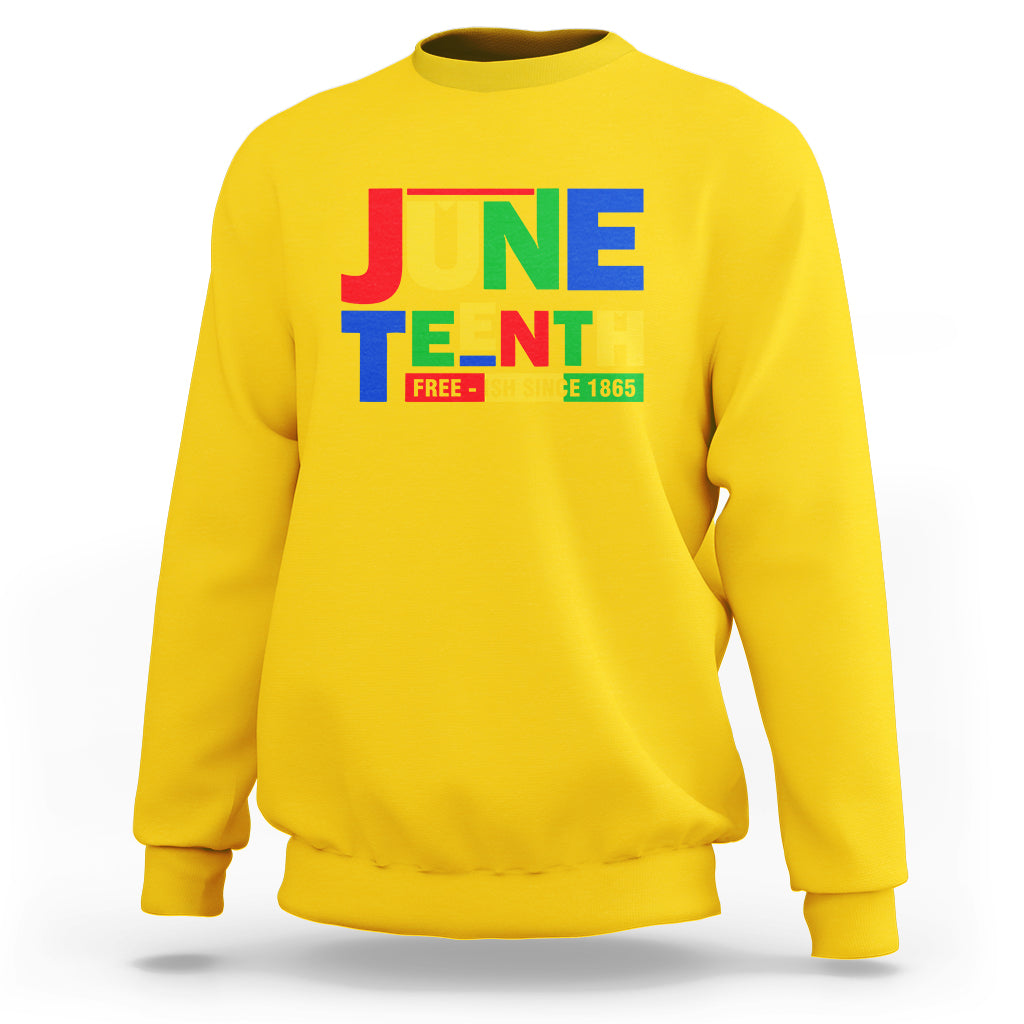 Juneteenth Free Ish Since 1865 Sweatshirt - Wonder Print Shop