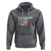 Juneteenth Breaking Every Chain Hoodie Since 1865 - Wonder Print Shop
