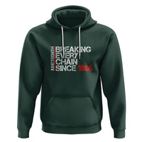 Juneteenth Breaking Every Chain Hoodie Since 1865 - Wonder Print Shop