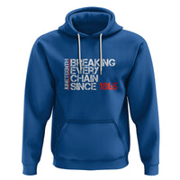 Juneteenth Breaking Every Chain Hoodie Since 1865 - Wonder Print Shop