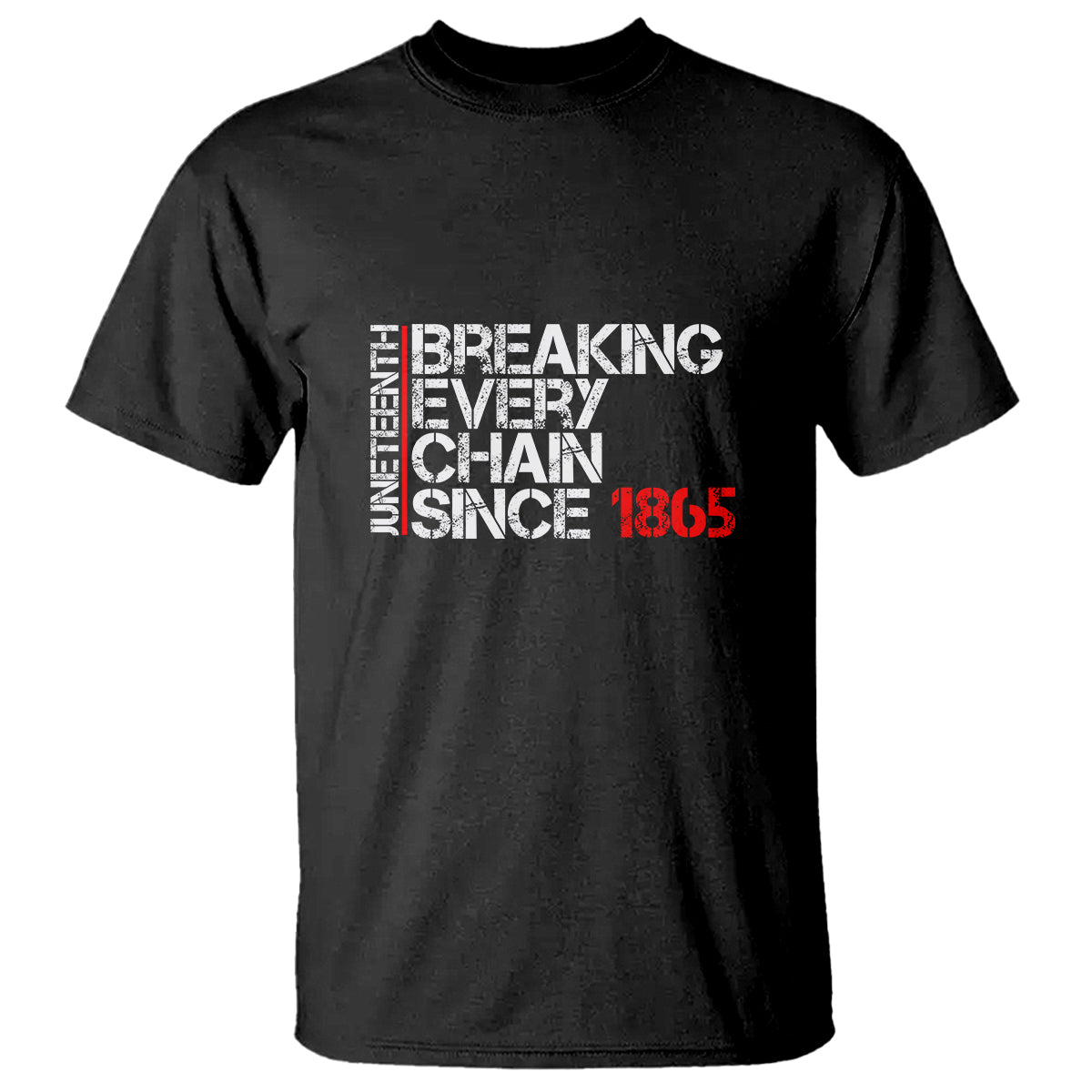 Juneteenth Breaking Every Chain T Shirt Since 1865 - Wonder Print Shop