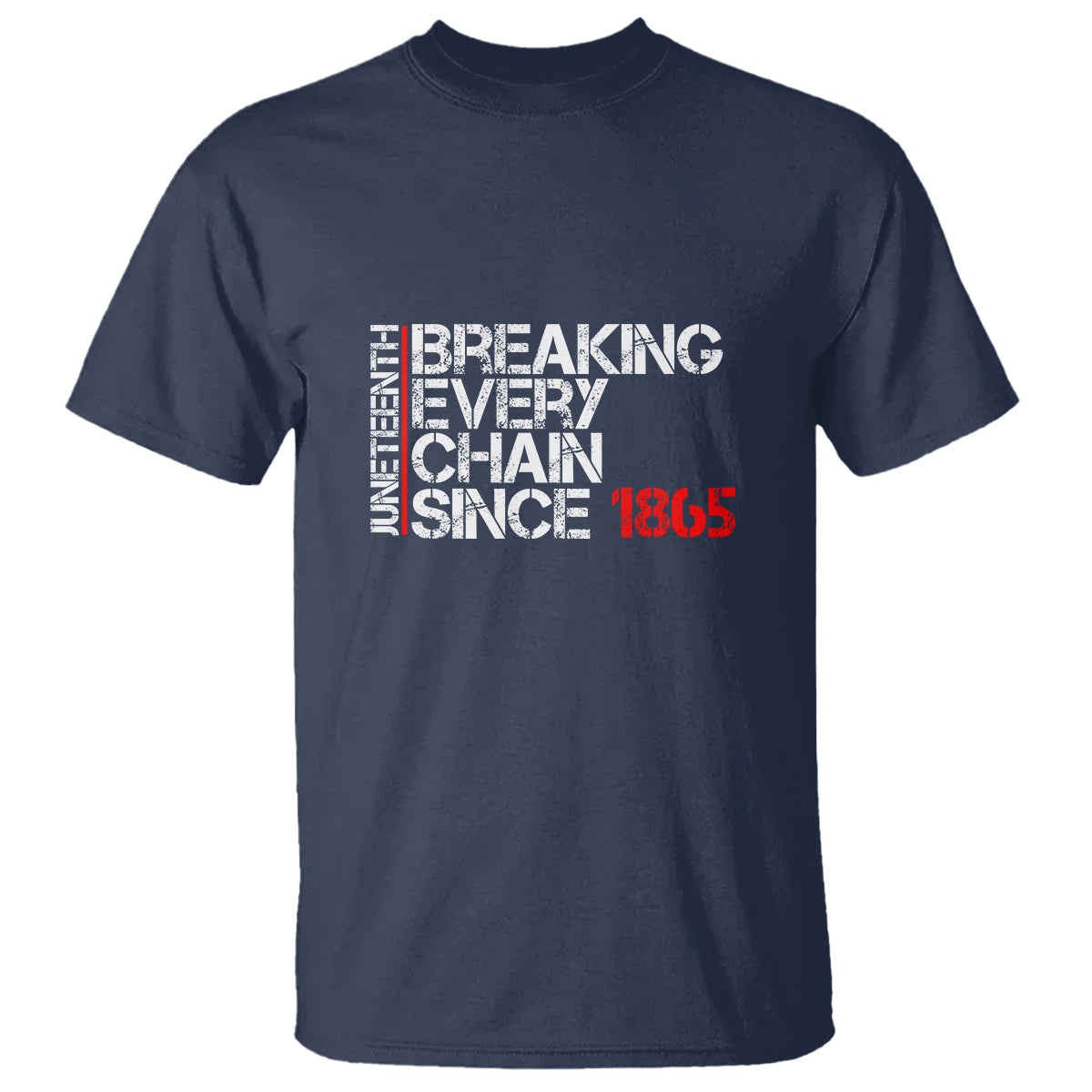 Juneteenth Breaking Every Chain T Shirt Since 1865 - Wonder Print Shop