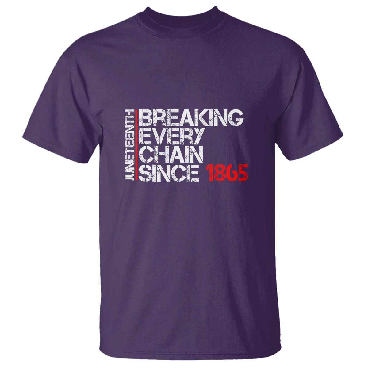 Juneteenth Breaking Every Chain T Shirt Since 1865 - Wonder Print Shop