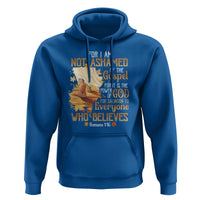 I Am Not Ashamed of the Gospel Hoodie Christian Faith & Salvation Quote