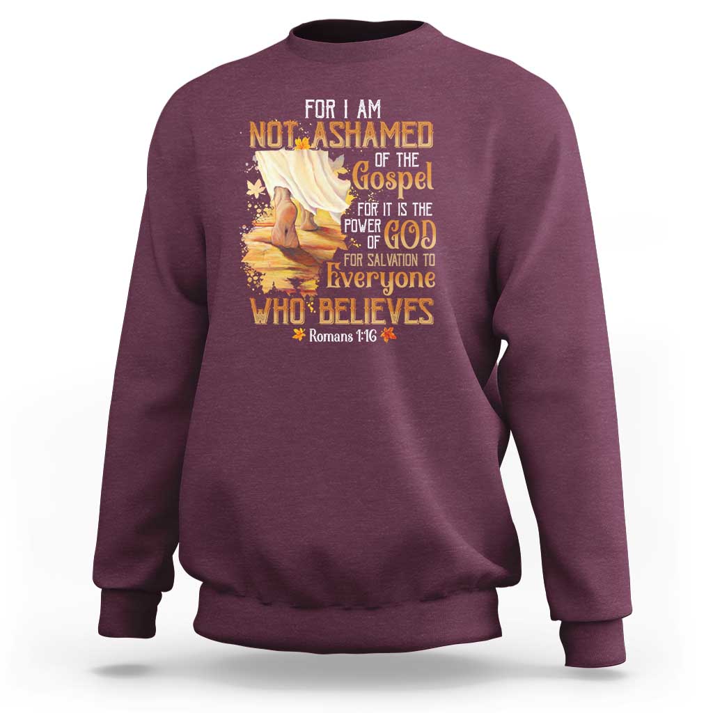 I Am Not Ashamed of the Gospel Sweatshirt Christian Faith & Salvation Quote - Wonder Print Shop