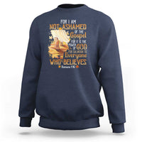 I Am Not Ashamed of the Gospel Sweatshirt Christian Faith & Salvation Quote - Wonder Print Shop