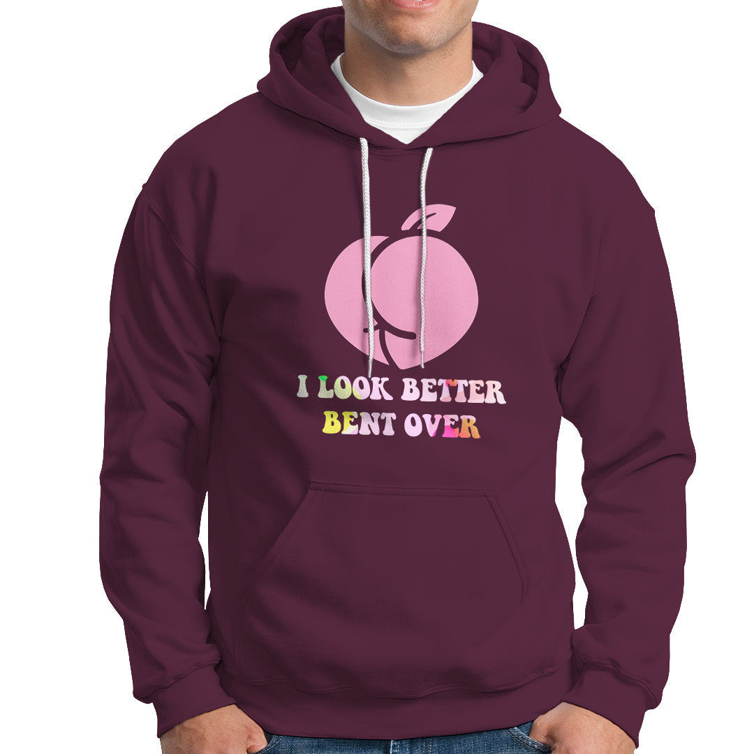 Funny I Look Better Bent Over Cool Saying Hoodie - Wonder Print Shop