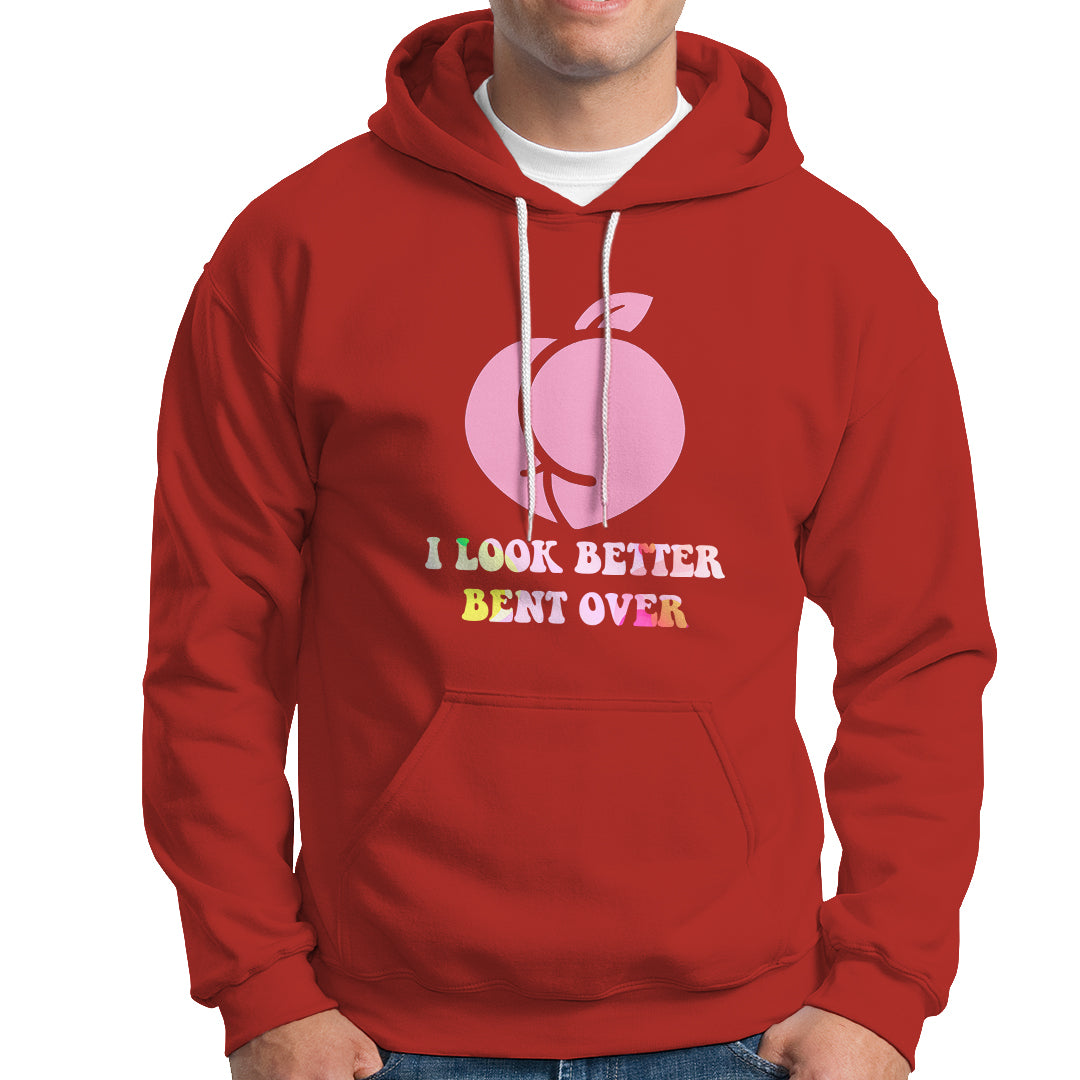 Funny I Look Better Bent Over Cool Saying Hoodie - Wonder Print Shop
