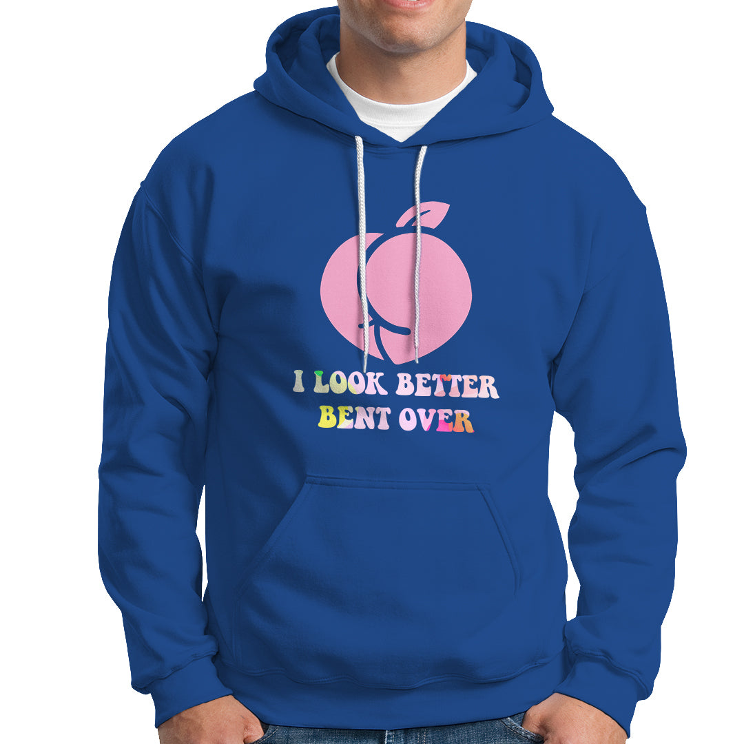 Funny I Look Better Bent Over Cool Saying Hoodie - Wonder Print Shop