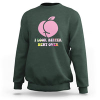 Funny I Look Better Bent Over Cool Saying Sweatshirt - Wonder Print Shop