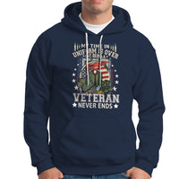 Veteran Hoodie My Time In Uniform Is Over But Being A Veteran Never Ends - Wonder Print Shop