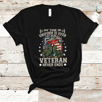 Veteran T Shirt My Time In Uniform Is Over But Being A Veteran Never Ends - Wonder Print Shop