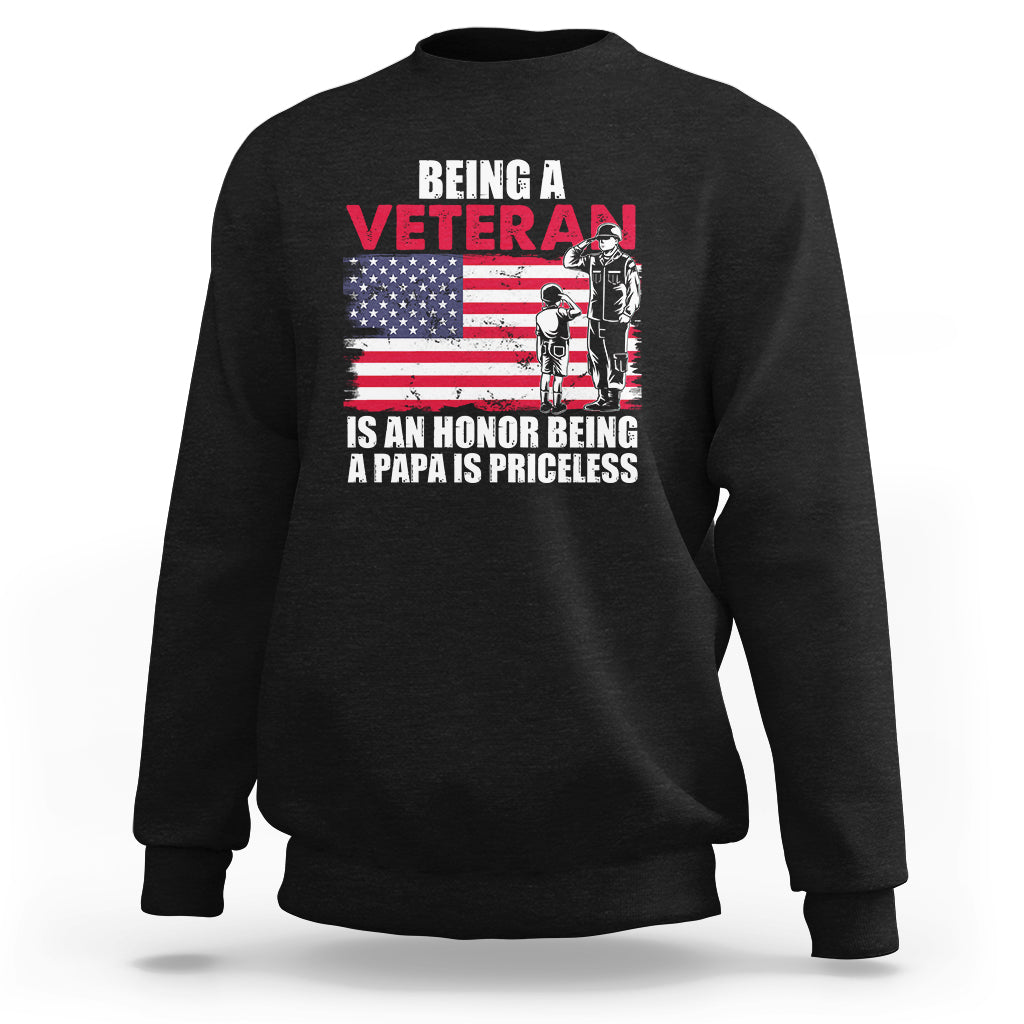 Veteran Dad Sweatshirt Being A Veteran Is An Honor Being A Papa Is Priceless - Wonder Print Shop