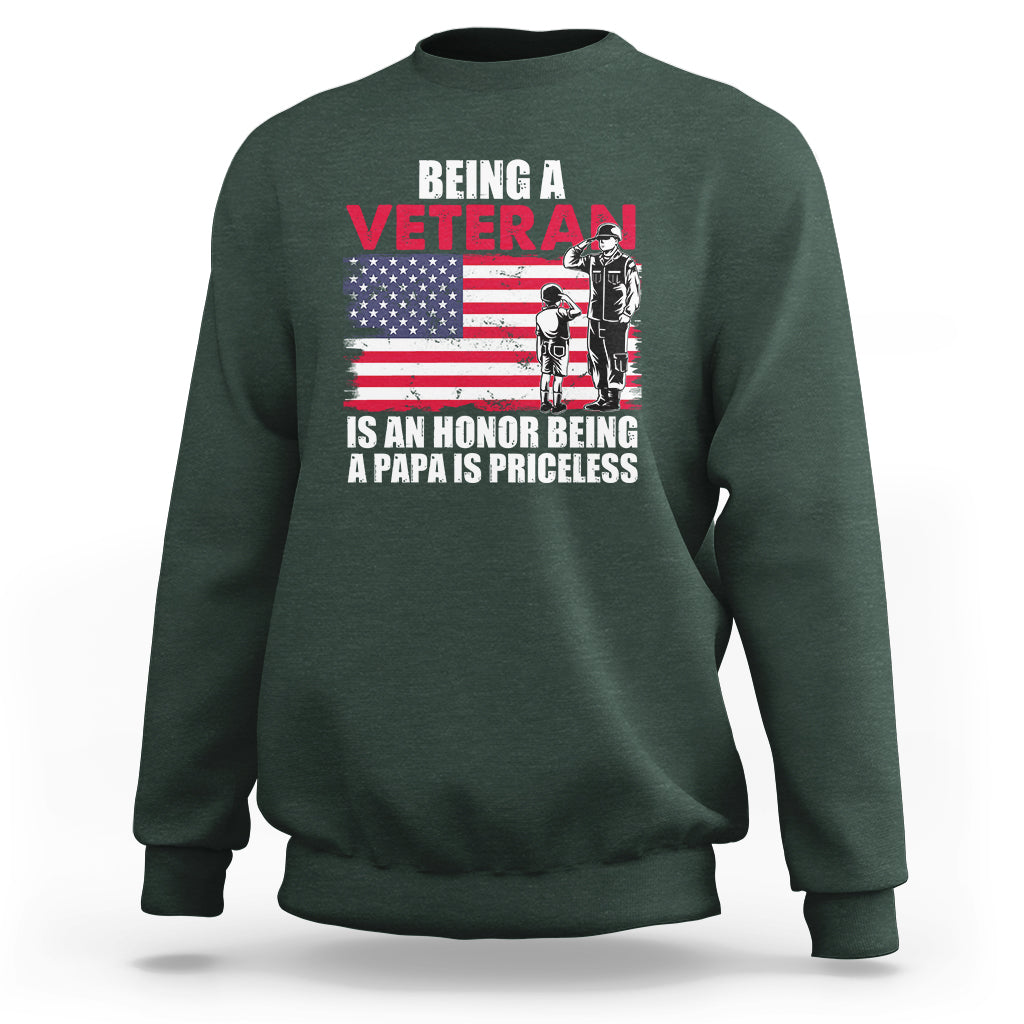 Veteran Dad Sweatshirt Being A Veteran Is An Honor Being A Papa Is Priceless - Wonder Print Shop