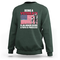 Veteran Dad Sweatshirt Being A Veteran Is An Honor Being A Papa Is Priceless - Wonder Print Shop