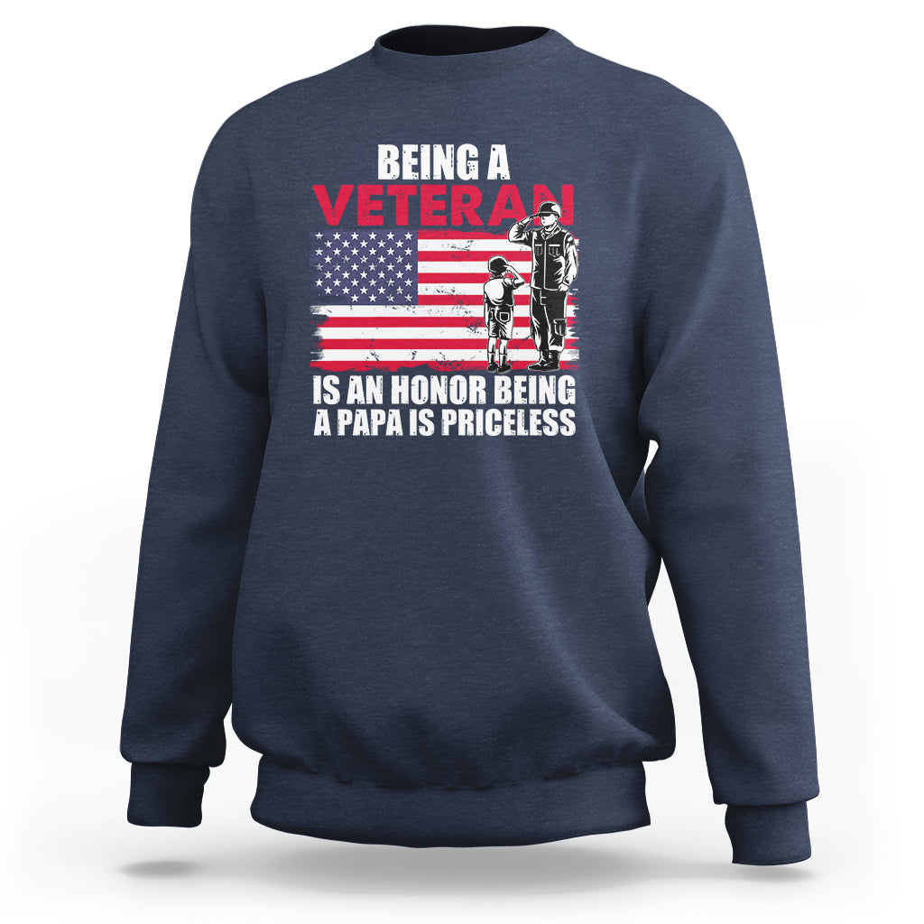Veteran Dad Sweatshirt Being A Veteran Is An Honor Being A Papa Is Priceless - Wonder Print Shop